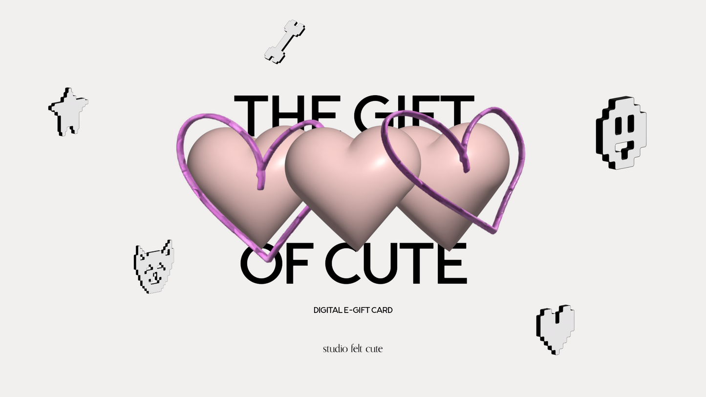 FELT CUTE Digital Gift Card